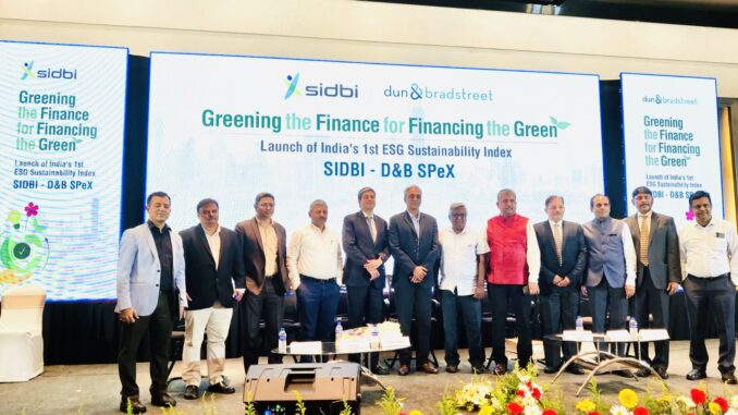 SIDBI And Dun & Bradstreet India Launched SIDBI – D&B SPeX, India’s 1st Sustainability Index ...