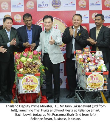 Thailand Dy. PM, H.E. Mr Jurin Laksanawisit, launches Thai Fruits and Food Fiesta at Reliance Smart, Gachibowli!