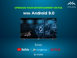 iFFALCON upgrades F2A TV series to Android 9