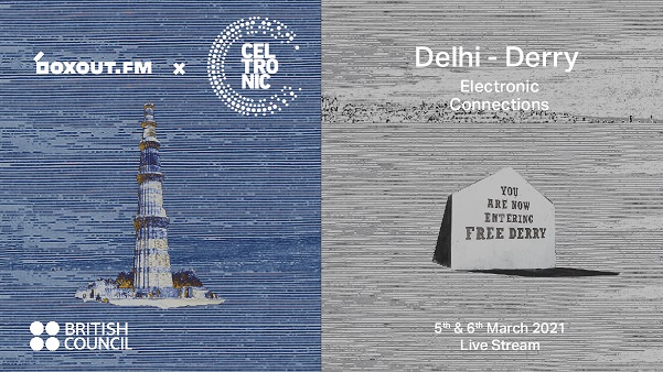 boxout.fm and Celtronic Festival to host ‘Delhi - Derry: Electronic Connections’