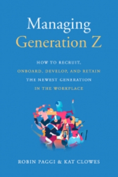 Linden Publishing New Business Management Book "Managing Generation Z" Gives Expert Advice on Getting the Most from the Next Generation of Workers