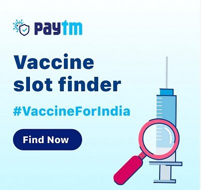 Paytm launches COVID-19 Vaccine Finder to help citizens, now check availability real-time & receive alerts when new slots open via Paytm Chat