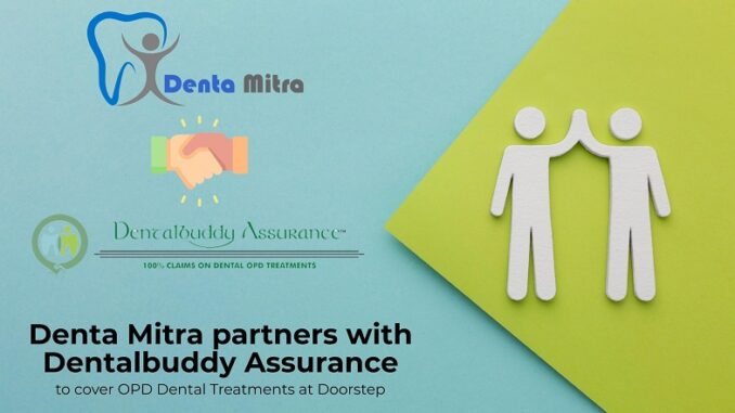 DentaMitra partners with Dentalbuddy Assurance to make doorstep dental treatment affordable