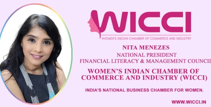 Women’s Indian Chamber of Commerce and Industry (WICCI) Announces Nita Menezes as National President, Financial Literacy and Management Council (FLM)