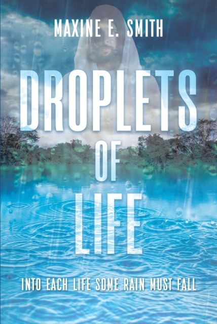 Maxine E. Smith’s Newly Released Droplets of Life