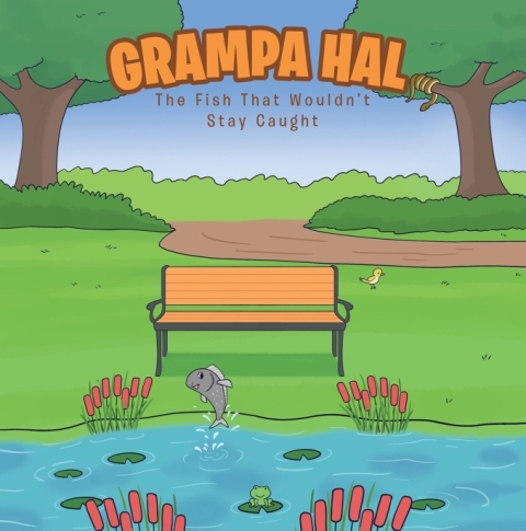 Alton Lynn Cooper’s Newly Released Grampa Hal The Fish That Wouldn’t Stay Caught