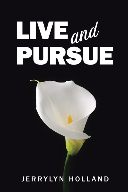 Jerrylyn Holland’s Newly Released Live and Pursue