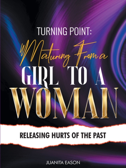 Juanita Eason’s Newly Released Turning Point: Maturing from a Girl to a Woman