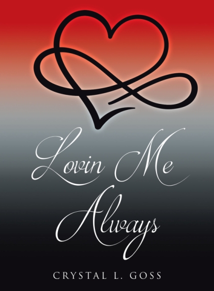 Author Crystal L. Goss’s New Book Lovin Me Always