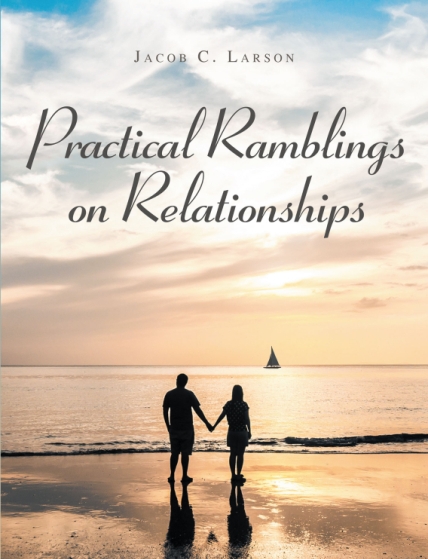  Jacob C. Larson’s Book Practical Ramblings on Relationships