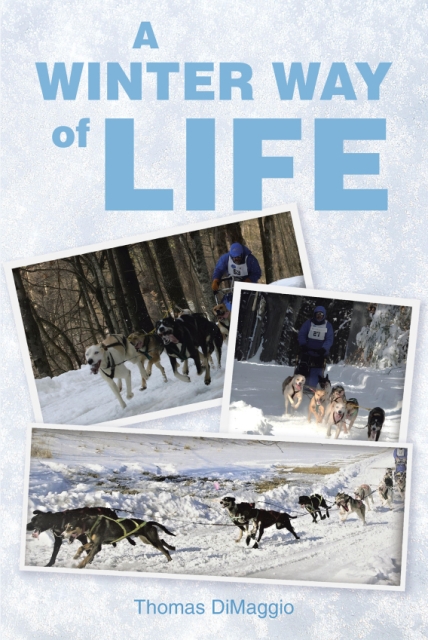 Thomas DiMaggio’s Newly Released A Winter Way of Life