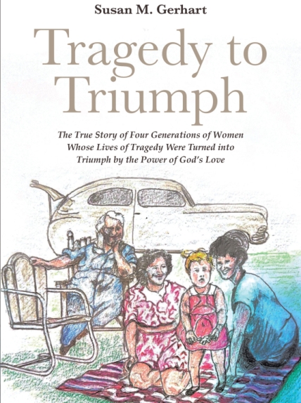 Author Susan M. Gerhart’s New Book Tragedy to Triumph