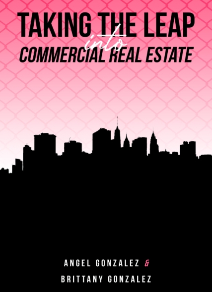 Angel Gonzalez & Brittany Gonzalez’s New Book Taking the Leap Into Commercial Real Estate