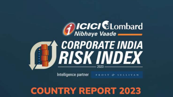 ICICI Lombard General Insurance to share their Corporate India Risk Index 2023 report