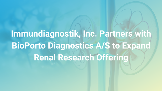 Immundiagnostik, Inc. Partners with BioPorto Diagnostics A/S 