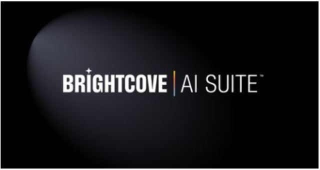 Brightcove Unveils the ‘Brightcove AI Suite’ with Solutions to Supercharge Content Creation, Engagement and Revenue