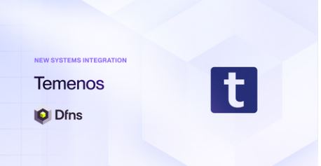 Dfns Wallet Infrastructure Now Available on Temenos Exchange