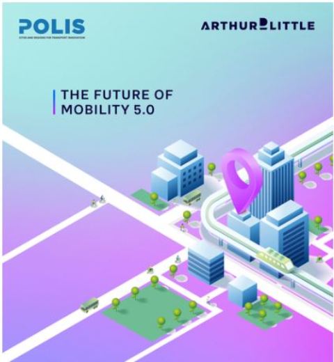 New Arthur D. Little/POLIS Future of Mobility Report Outlines Potential Solutions to Double Global Sustainable Mobility