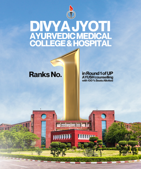 Divya Jyoti Ayurvedic Medical College Is Crowned No.1 in UP AYUSH Counselling Second Time in a Row