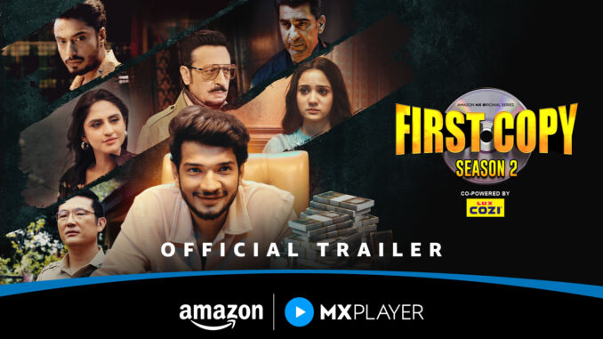 Power, Deception, and Fire Reignite: First Copy Season 2 on Amazon MX Player – Trailer Out Now