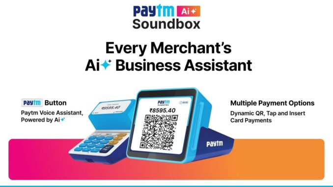 Paytm Launches India’s First AI Soundbox for Payments