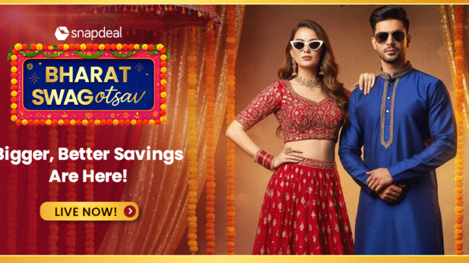 Snapdeal Launches Diwali Edition of Bharat Swagotsav Following 85percent Sales Surge in Phase I of Festive Sales (6-11 October ‘25)