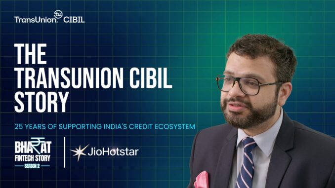 TransUnion CIBIL Featured in Bharat Fintech Story, an Edstead Series Streaming on JioHotstar