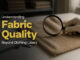 Understanding Fabric Quality Beyond Clothing Labels