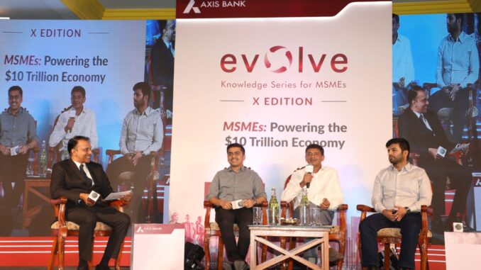 Axis Bank hosts 10th Edition of EVOLVE in Kozhikode, Empowering MSMEs to Drive India’s Dollar10 Trillion Economy Vision