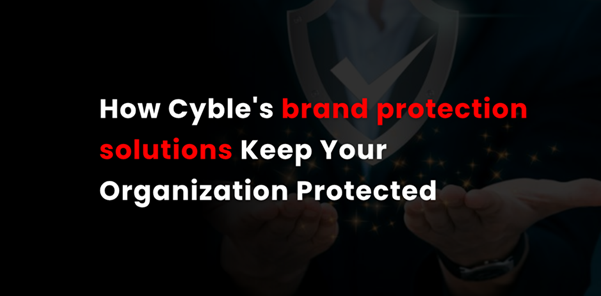 Brand Protection Solutions for Cybersecurity Needs